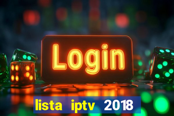 lista iptv 2018 gratis atualizada futebol